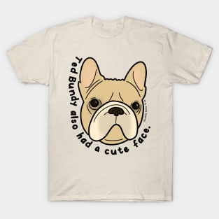 Frenchie Face Cute Bulldog for True Crime Lovers T-Shirt